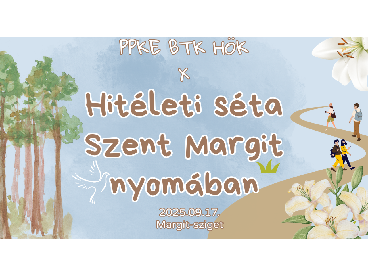 HITÉLETI SÉTA SZENT MARGIT NYOMÁBAN